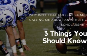 Why isn’t that College Coach Calling Me about an Athletic Scholarship? 3 Questions to Ask Yourself | Coach Renee Lopez