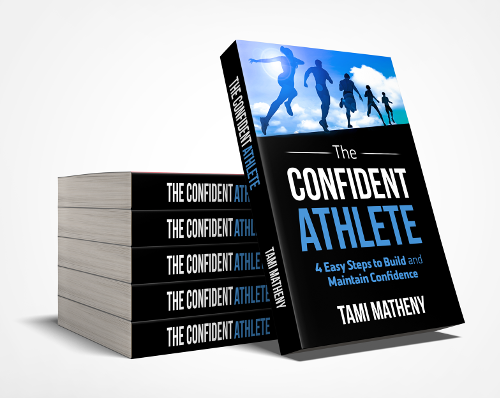 Tami Matheny | The Confident Athlete: 4 Easy Steps to Build & Maintain Confidence